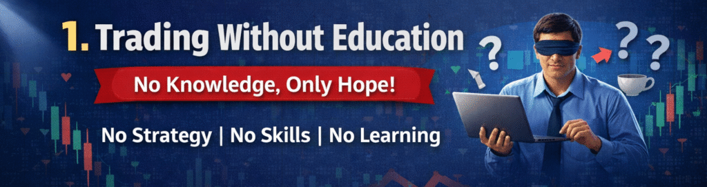 Trading Without Proper Education